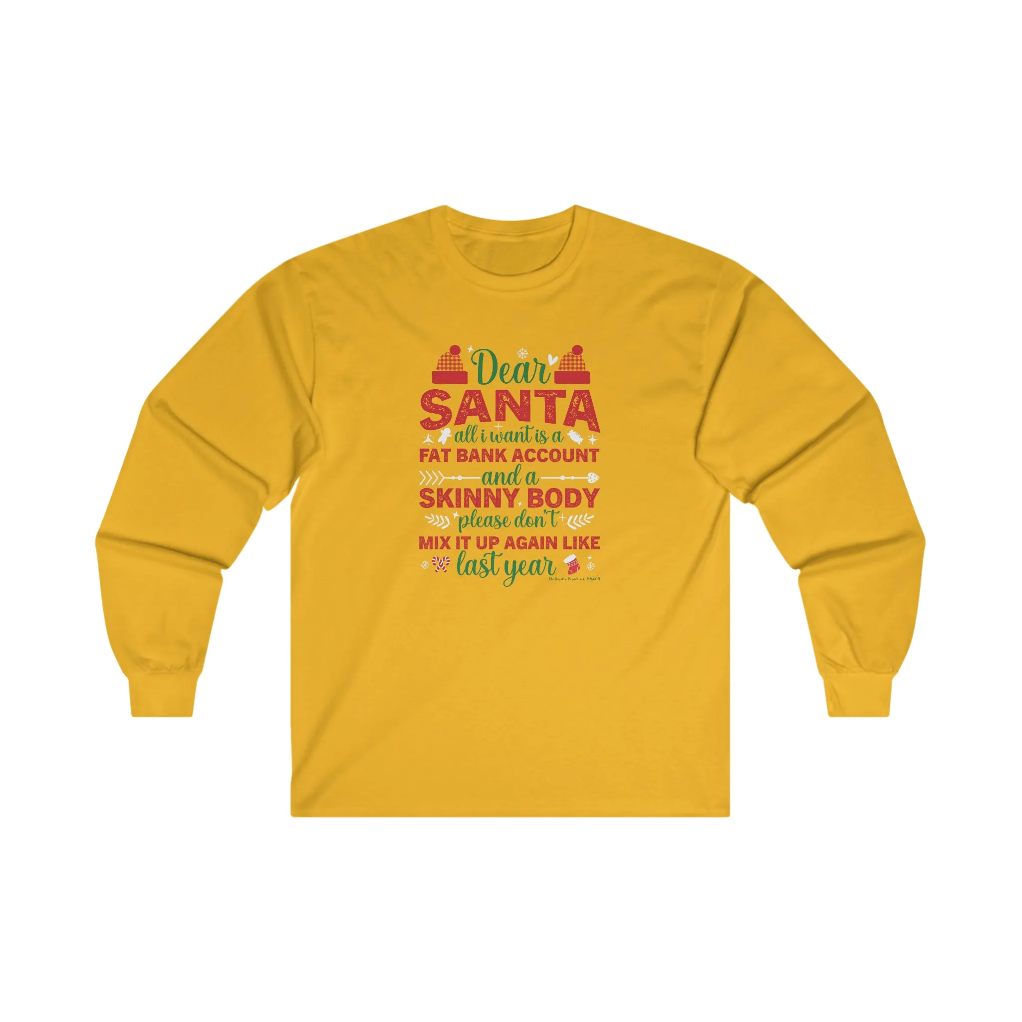 Dear Santa All I Want Is a Fat Bank Account Long Sleeve Tee