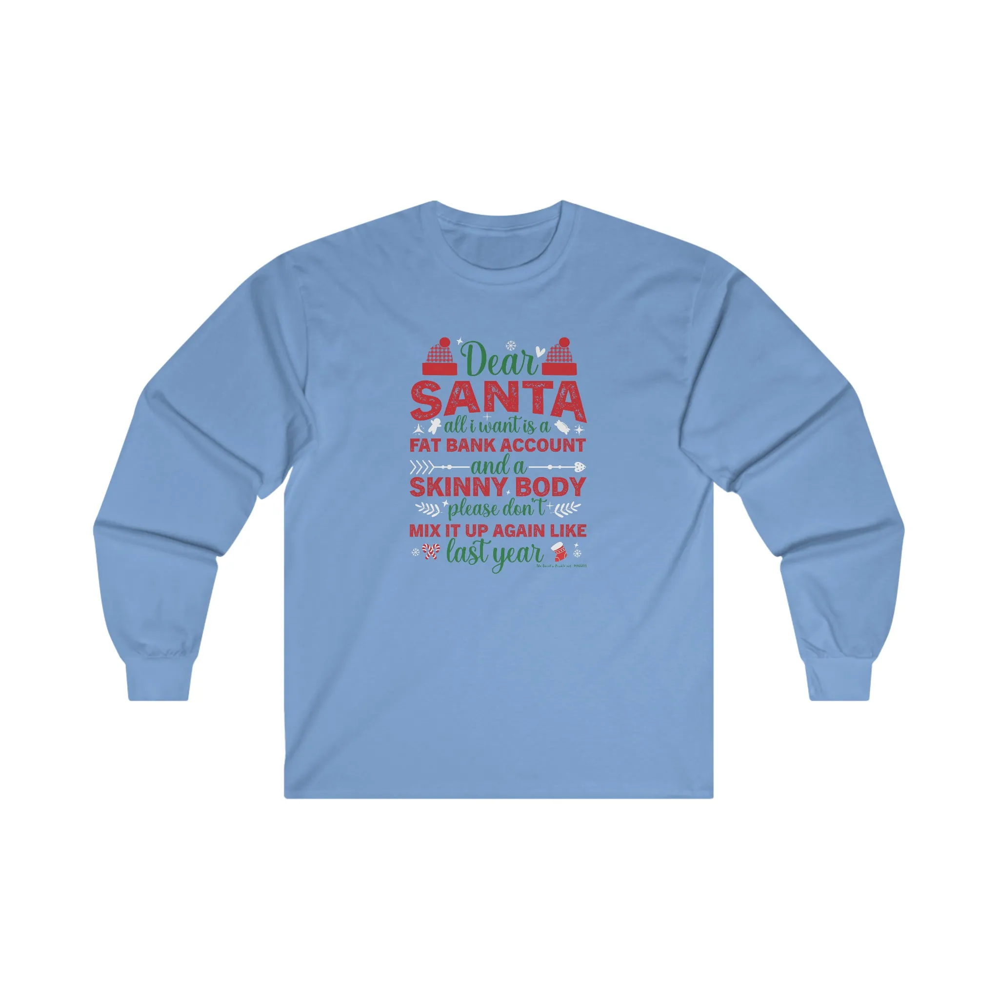 Dear Santa All I Want Is a Fat Bank Account Long Sleeve Tee