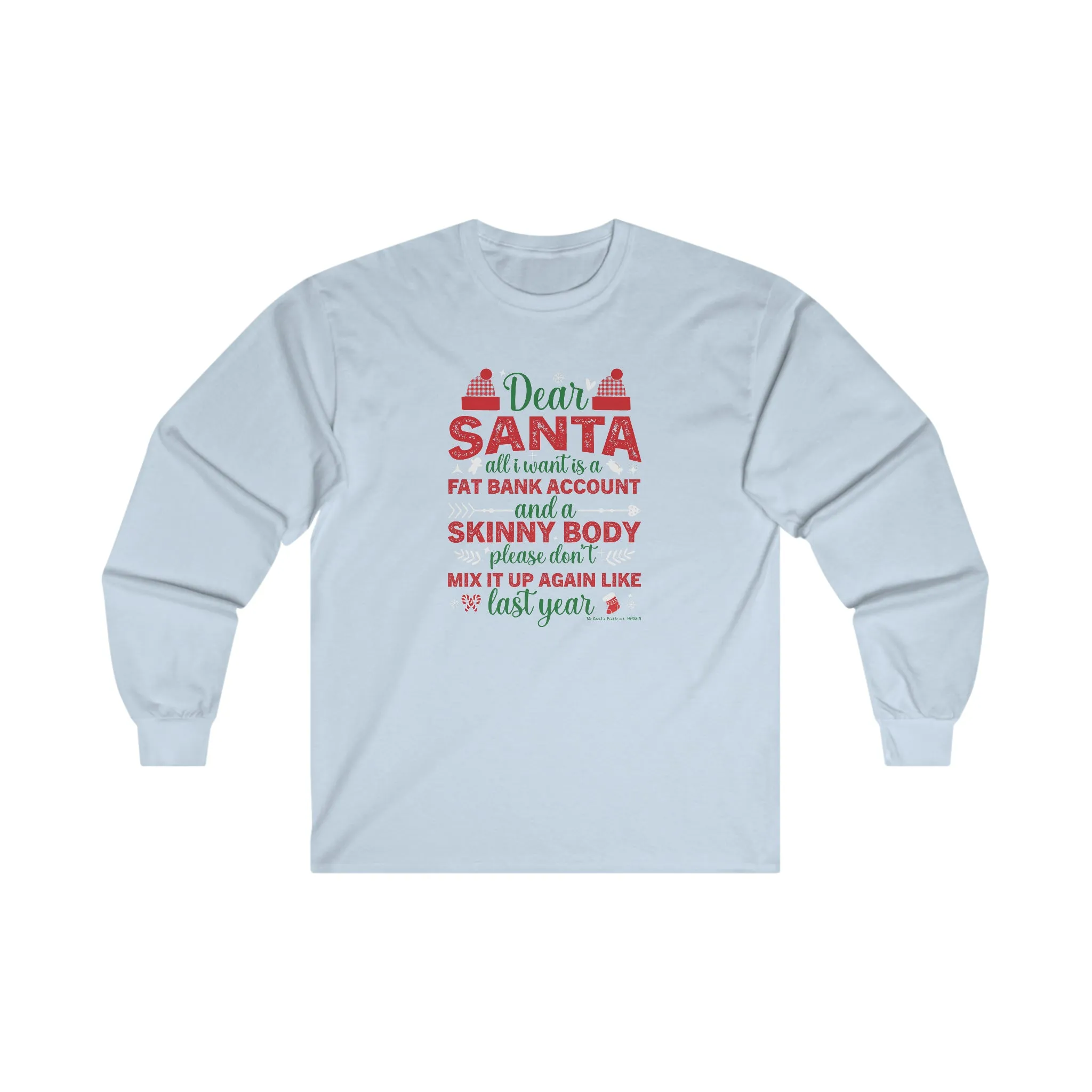 Dear Santa All I Want Is a Fat Bank Account Long Sleeve Tee