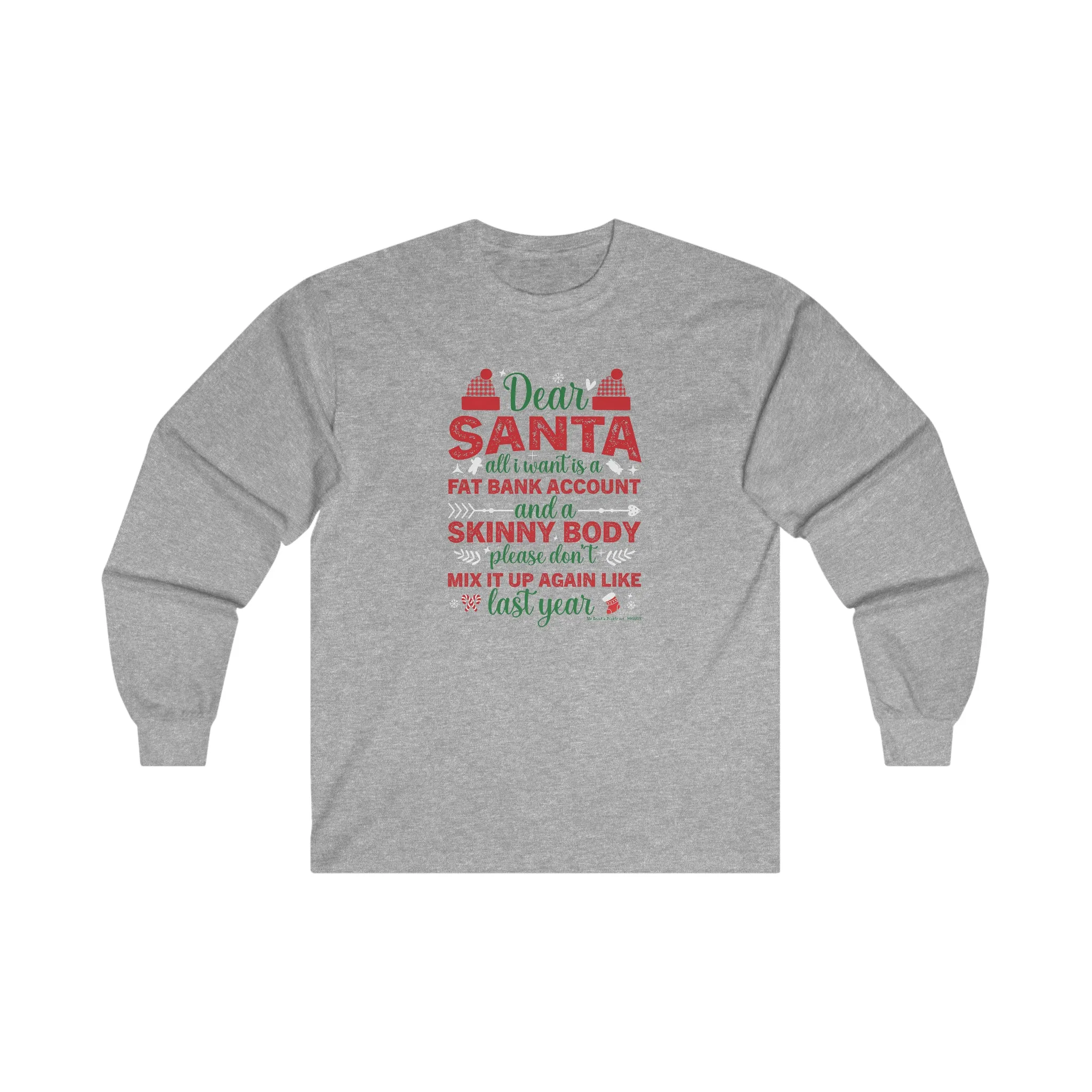 Dear Santa All I Want Is a Fat Bank Account Long Sleeve Tee